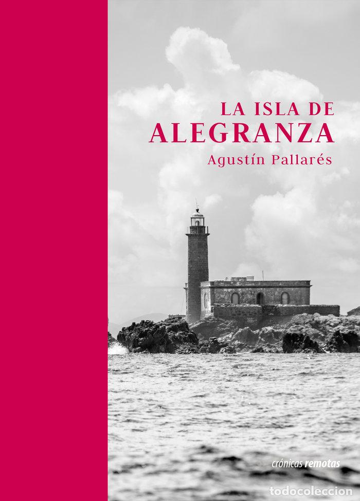 Libri: LA ISLA DE ALEGRANZA - PALLARES PADILLA, AGUSTIN