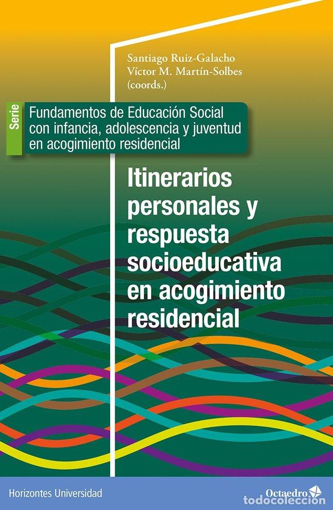 Libros: ITINERARIOS PERSONALES Y RESPUESTA SOCIOEDUCATIVA EN ACOGIMI - .