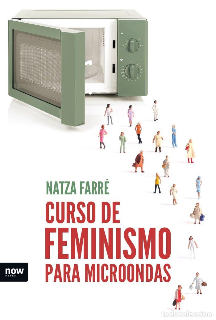 Livros: CURSO DE FEMINISMO PARA MICROONDAS - FARRE I MADUELL, NATZA