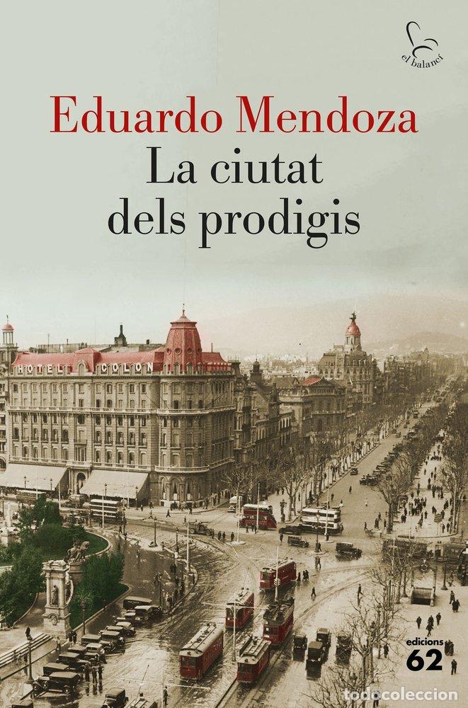 B&uuml;cher: LA CIUTAT DELS PRODIGIS - MENDOZA, EDUARDO