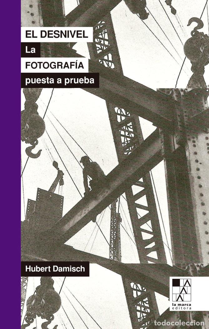 books: DESNIVEL LA FOTOGRAFIA PUESTA A PRUEBA,EL - DAMISCH, HUBERT: