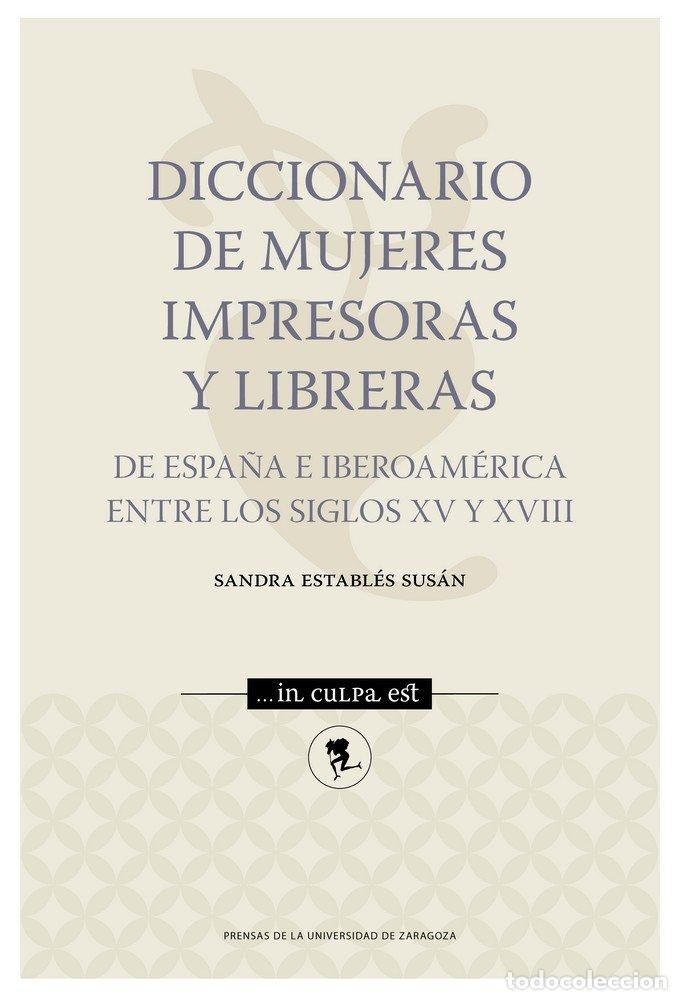 books: DICCIONARIO DE MUJERES IMPRESORAS Y LIBRERAS - ESTABLES SUSAN, SANDRA