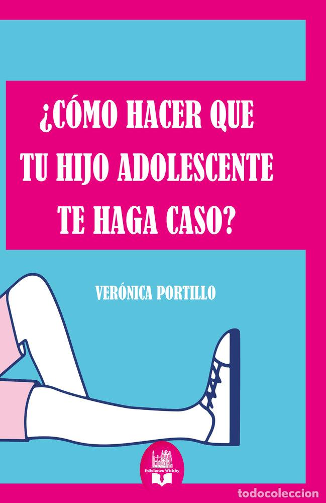 books: COMO HACER QUE TU HIJO ADOLESCENTE TE HAGA CASO - PORTILLO, VERONICA