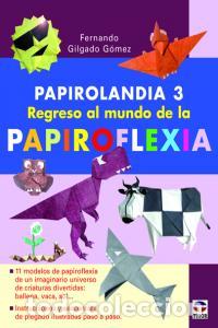 books: PAPIROLANDIA 3 REGRESO MUNDO PAPIROFLEXIA - GILGADO GOMEZ, FERNANDO
