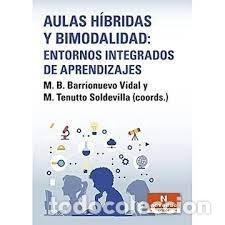 Libros: AULAS HIBRIDAS Y BIMODALIDAD ENTORNOS INTEGRADOS DE APREND - M B BARRIONUEVO VIDAL