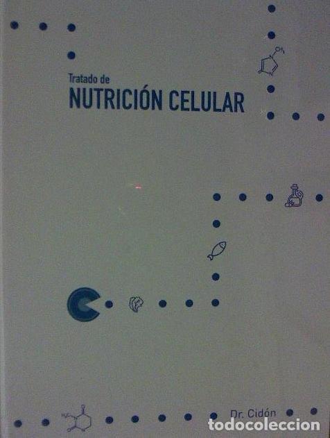 Libri: TRATADO DE NUTRICION CELULAR - CIDON MADRIGAL, JOSE LUIS