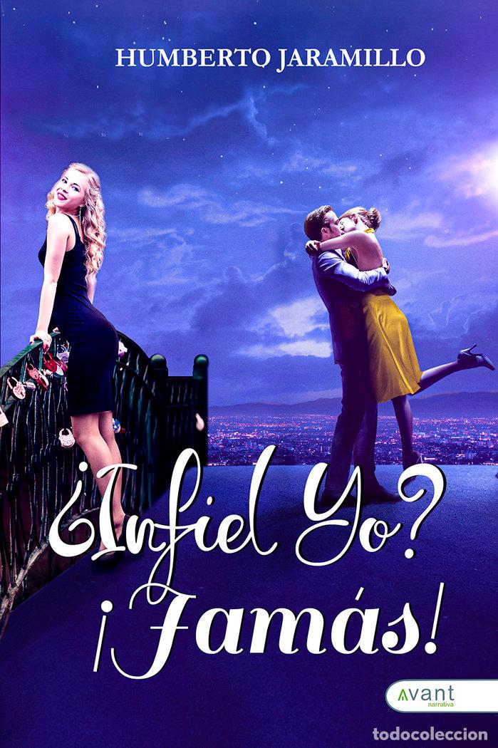 Libri: INFIEL YO JAMAS - JARAMILLO, HUMBERTO