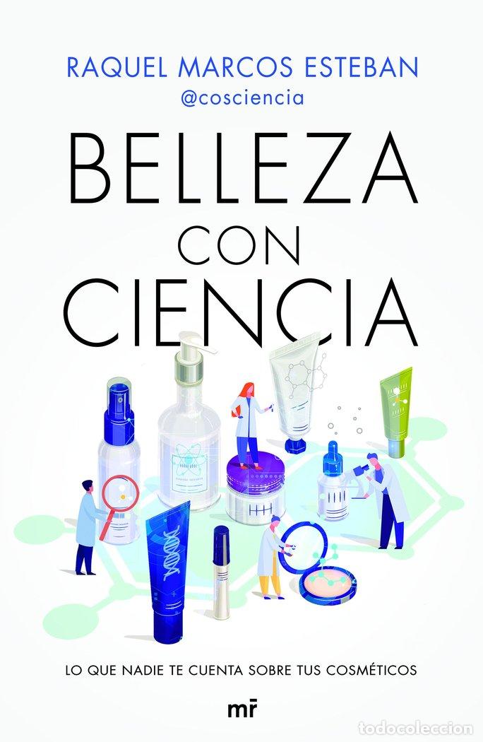 Libri: BELLEZA CON CIENCIA - RAQUEL MARCOS ESTEBAN