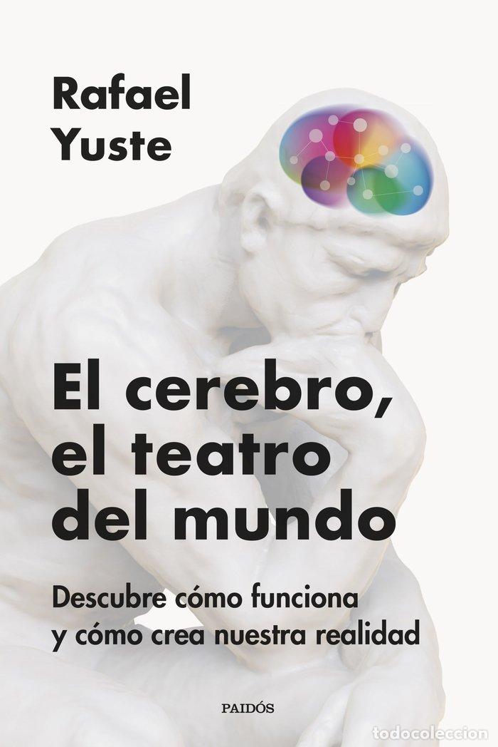Libri: EL CEREBRO EL TEATRO DEL MUNDO - YUSTE ROJAS, RAFAEL