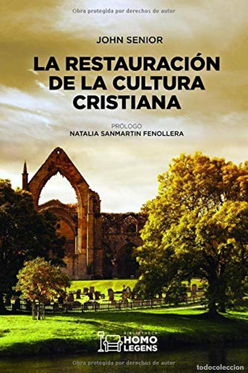 Libri: LA RESTAURACI&Oacute;N DE LA CULTURA CRISTIANA - SENIOR, JOHN