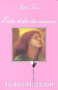 Libri: ENTRE TODAS LAS MUJERES - FRANC, ISABEL