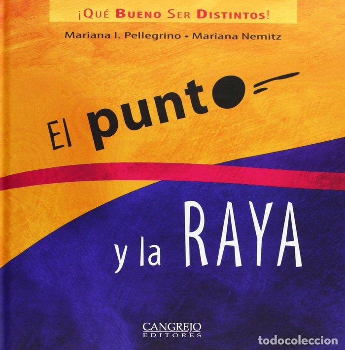 Libri: PUNTO Y LA RAYA,EL QUE BUENO SER DISTINTOS - PELLEGRINO, MARIANA