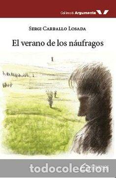 Libri: VERANO DE LOS NAUFRAGOS,EL - CARBALLO LOSADA, SERGI