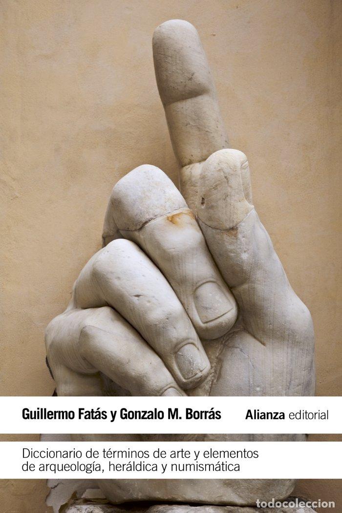 B&uuml;cher: DICCIONARIO DE TERMINOS DE ARTE Y ELEMENTOS DE ARQUEOLOGIA - FATAS, GUILLERMO