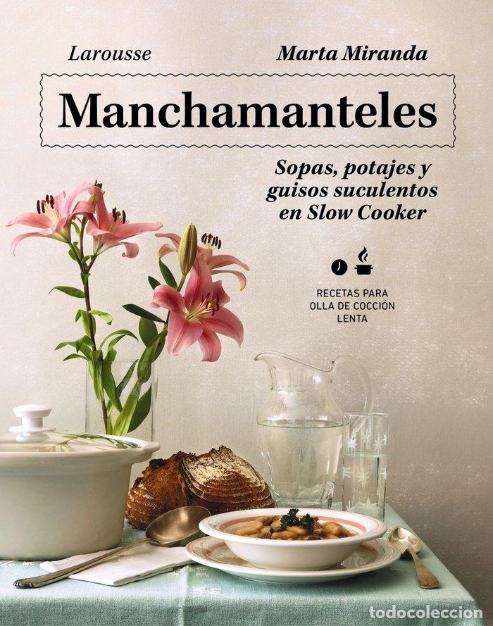 Livres: MANCHAMANTELES SOPAS POTAJES Y GUISOS SUCULENTOS EN SLOW C - MIRANDA ARBIZU, MARTA