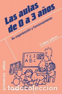 Livres: AULAS DE 0 A 3 A&Ntilde;OS SU ORGANIZACION Y FUNCIONAMIENTO,LAS - LAHORA, CRISTINA