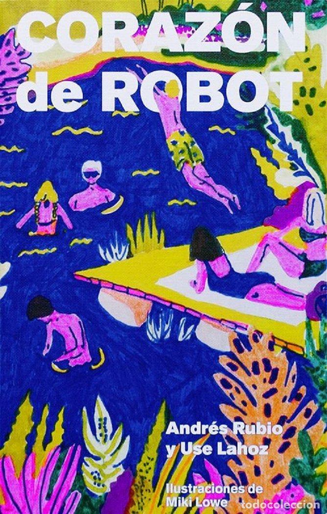 Libri: CORAZON DE ROBOT - ANDRES RUBIO Y USE LAHOZ