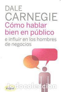 B&uuml;cher: COMO HABLAR BIEN EN PUBLICO E INFLUIR EN LOS HOMBRES DE NEG - CARNEGIE, DALE