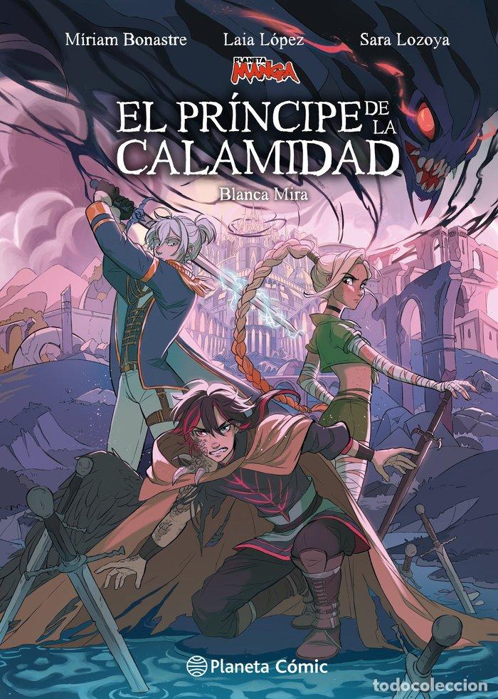 Libros: PLANETA MANGA: EL PRINCIPE DE LA CALAMIDAD - LAIA LOPEZ, SARA LOZOYA, MIRIAM BONASTRE