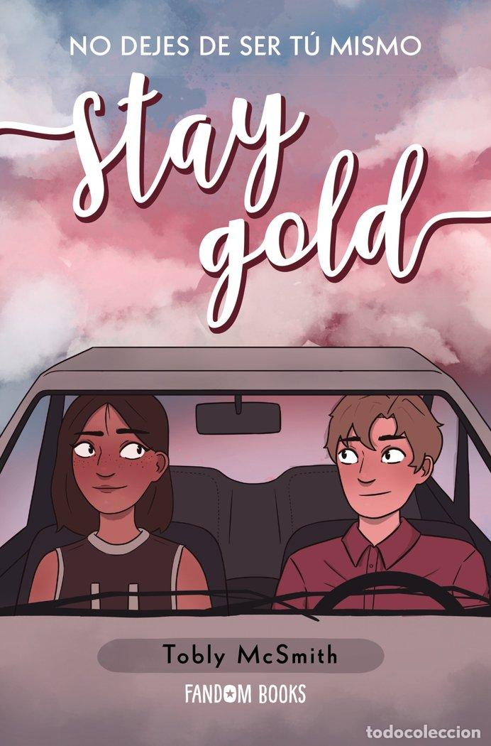 Libros: STAY GOLD NO DEJES DE SER TU MISMO - MCSMITH, TOBLY