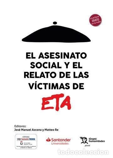 Livres: EL ASESINATO SOCIAL Y EL RELATO DE LAS VICTIMAS DE ETA - JOSE MANUEL AZCONA