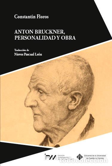 books: ANTON BRUCKNER PERSONALIDAD Y OBRA - FLOROS, CONSTANTIN