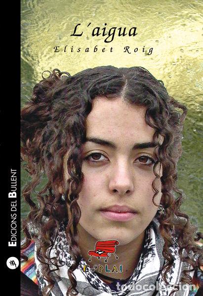 books: L?AIGUA - ROIG CA&Ntilde;ADAS, ELISABET