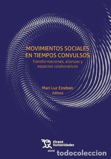 Libri: MOVIMIENTOS SOCIALES EN TIEMPOS CONVULSOS TRANSFORMACIONES - ESTEBAN, MARI LUZ
