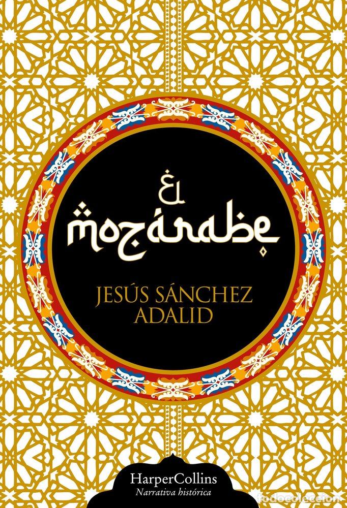 Libros: EL MOZARABE - SANCHEZ ADALID, JESUS