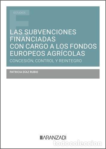 Libros: LAS SUBVENCIONES FINANCIADAS CON CARGO A LOS FONDOS EUROPEOS - PATRICIA DIAZ RUBIO