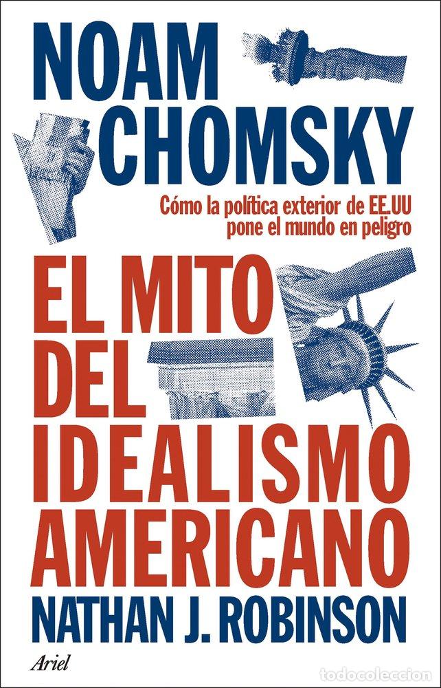 Libros: EL MITO DEL IDEALISMO AMERICANO - NOAM CHOMSKY