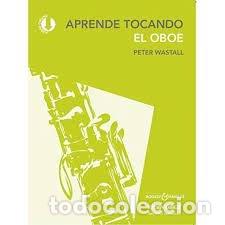 Libros: APRENDE TOCANDO EL OBOE + AUDIO ONLINE - WASTALL, PETER