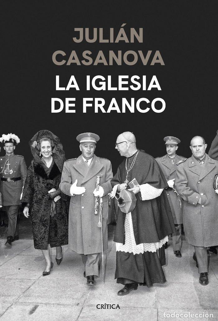 Libros: LA IGLESIA DE FRANCO - JULIAN CASANOVA