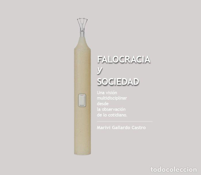 Libros: FALOCRACIA Y SOCIEDAD - GALLARDO CASTRO, MARIVI