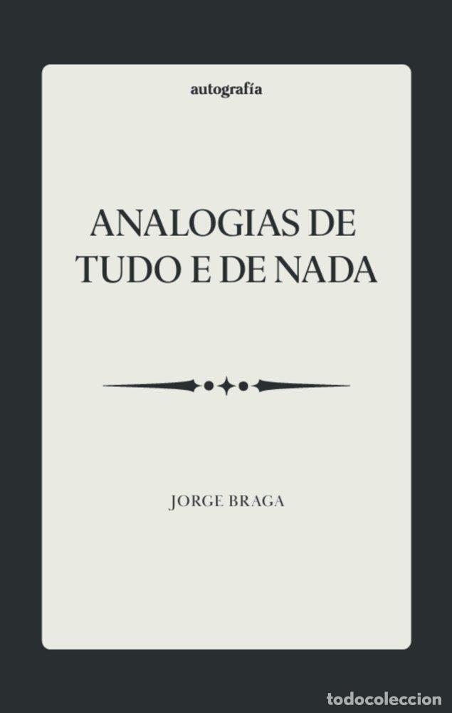 Libri: ANALOGIAS DE TUDO E DE NADA - BRAGA, JORGE