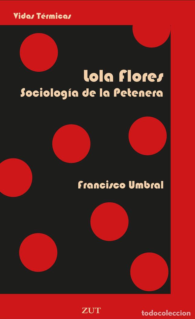 Libri: LOLA FLORES SOCIOLOGIA DE LA PETENERA - UMBRAL, FRANCISCO