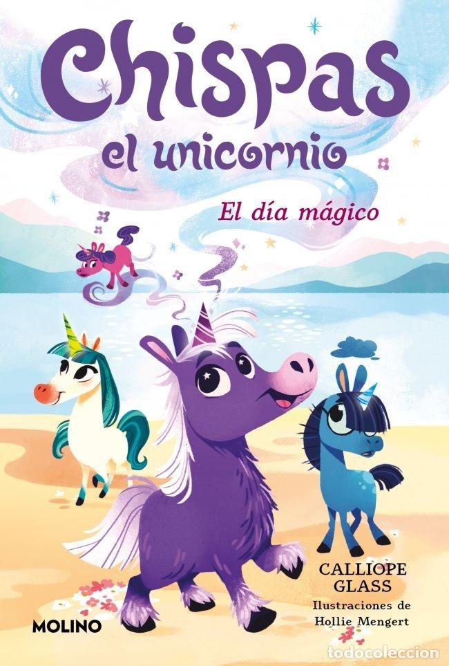 Libri: CHISPAS EL UNICORNIO 1 EL DIA MAGICO - GLASS, CALLIOPE