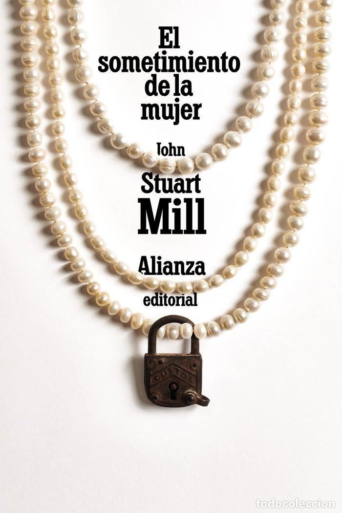 Libros: EL SOMETIMIENTO DE LA MUJER - MILL, JOHN STUART