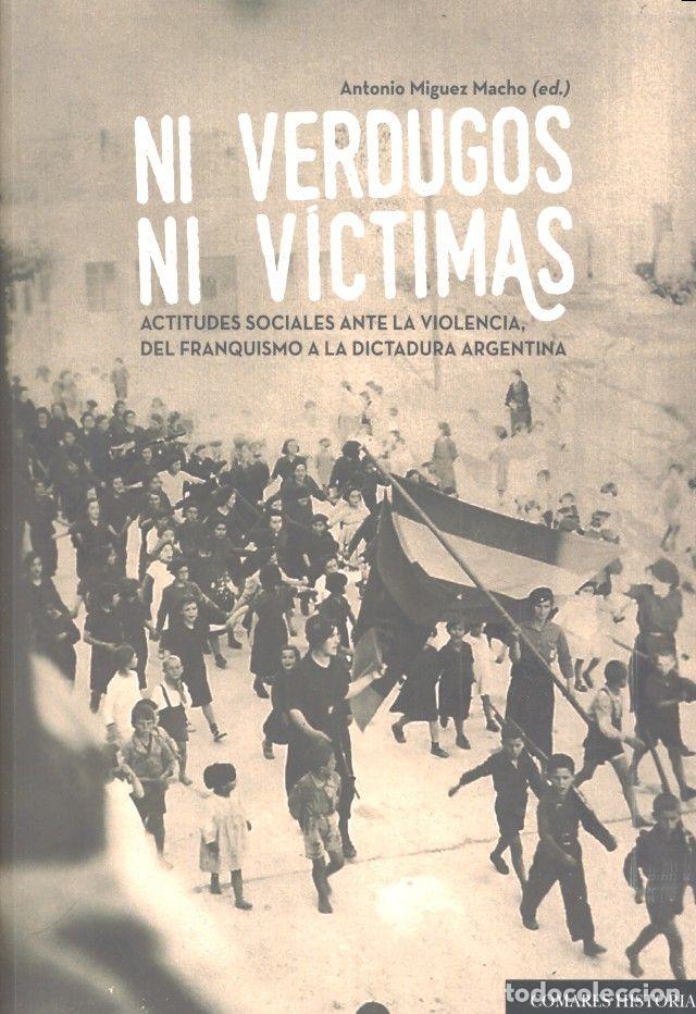 Libros: NI VERDUGOS NI VICTIMAS - MIGUEZ MACHO, ANTONIO