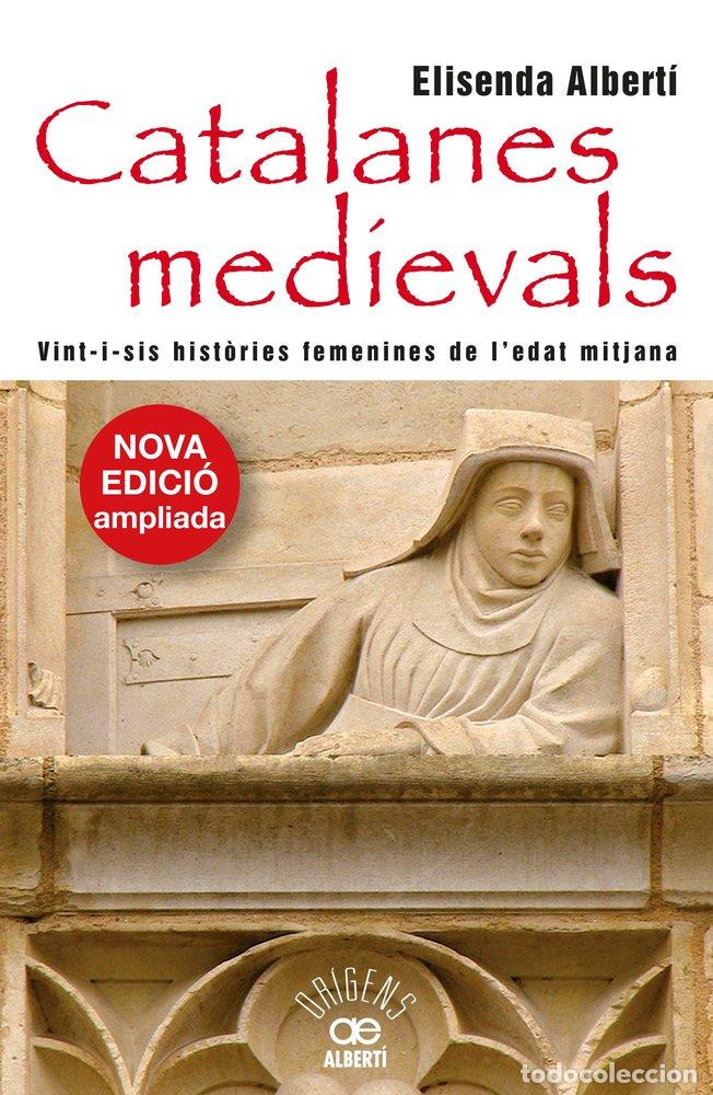 Libros: CATALANES MEDIEVALS VINT I SIS HISTORIES FEMENINES - ALBERTI, ELISENDA