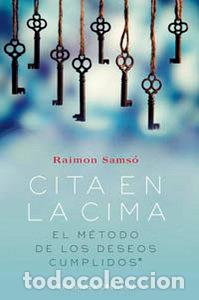 Libros: CITA EN LA CIMA METODO DE LOS DESEOS CUMPLIDOS - SAMSO, RAIMON