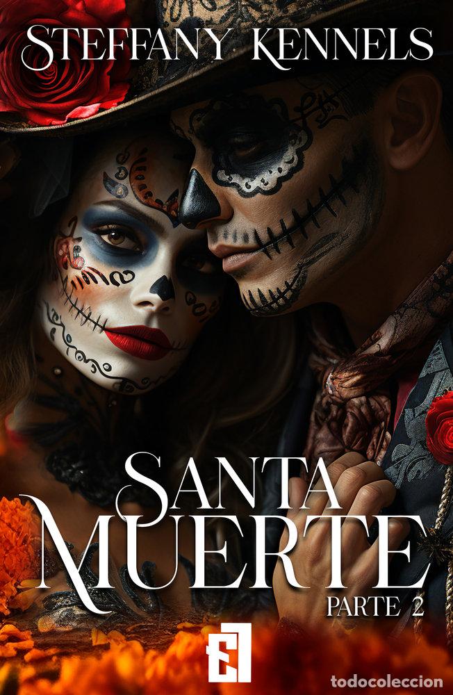 Libros: SANTA MUERTE VOLU 2 - KENNELS, STEFFANY