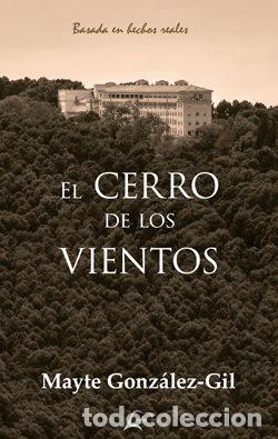 Libri: EL CERRO DE LOS VIENTOS - GONZALEZ-GIL, MAYTE