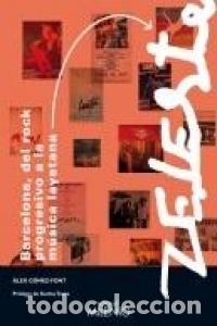 Libri: BARCELONA DEL ROCK PROGRESIVO A LA MUSICA LAYETANA - GOMEZ FONT, ALEX
