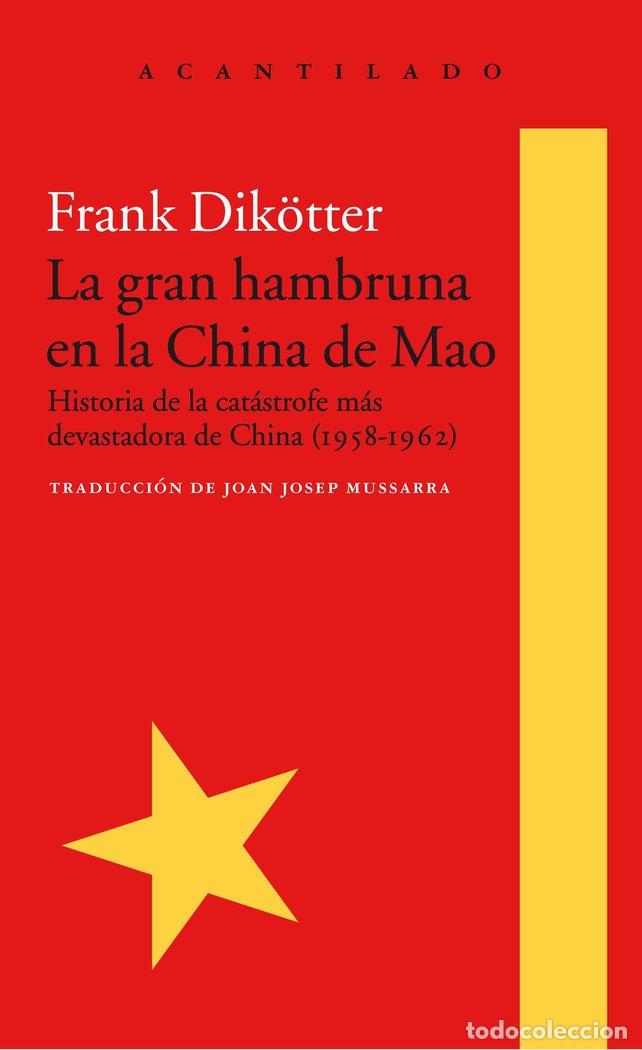 Libri: GRAN HAMBRUNA EN LA CHINA DE MAO,LA - DIKOTTER, FRANK