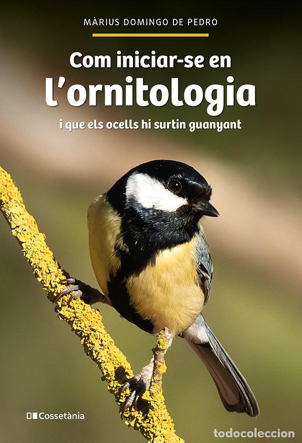Libri: COM INICIAR SE EN L'ORNITOLOGIA - DOMINGO DE PEDRO, MARIUS
