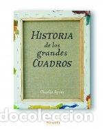 books: HISTORIA DE LOS GRANDES CUADROS - AYRES, CHARLIE