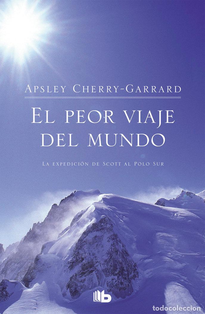 books: PEOR VIAJE DEL MUNDO,EL ZB - CHERRY-GARRARD, ASPLEY