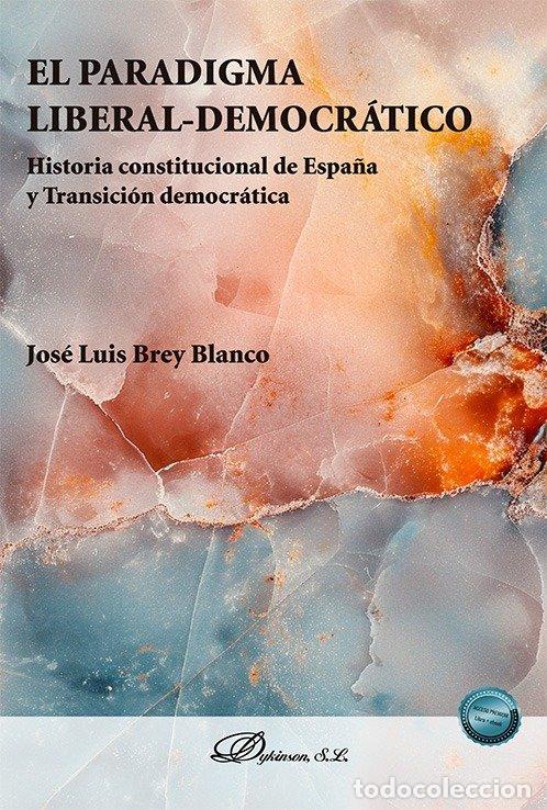 books: EL PARADIGMA LIBERAL-DEMOCRATICO - JOSE LUIS BREY BLANCO