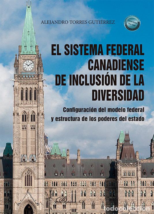 Libros: EL SISTEMA FEDERAL CANADIENSE DE INCLUSION DE LA DIVERSIDAD - TORRES GUTIERREZ, ALEJANDRO